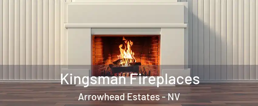 Kingsman Fireplaces Arrowhead Estates - NV