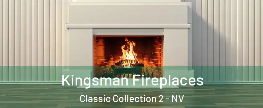 Kingsman Fireplaces Classic Collection 2 - NV