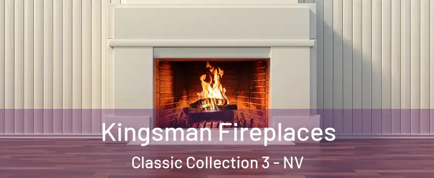 Kingsman Fireplaces Classic Collection 3 - NV