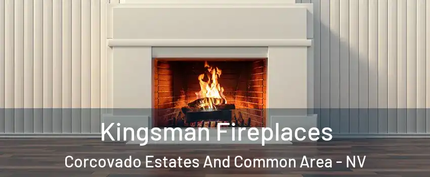 Kingsman Fireplaces Corcovado Estates And Common Area - NV
