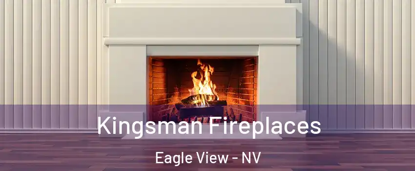 Kingsman Fireplaces Eagle View - NV