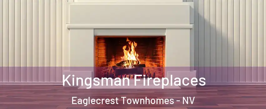 Kingsman Fireplaces Eaglecrest Townhomes - NV