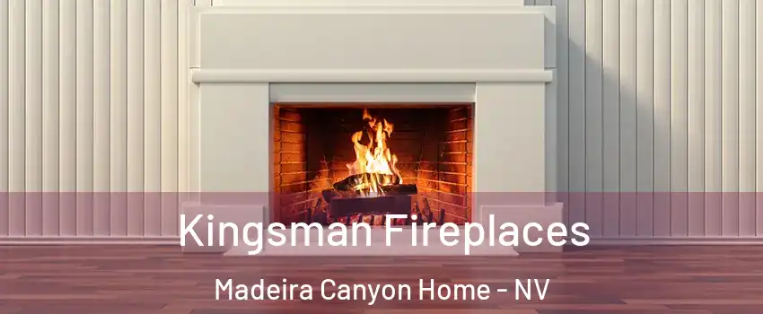Kingsman Fireplaces Madeira Canyon Home - NV