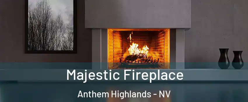 Majestic Fireplace Anthem Highlands - NV