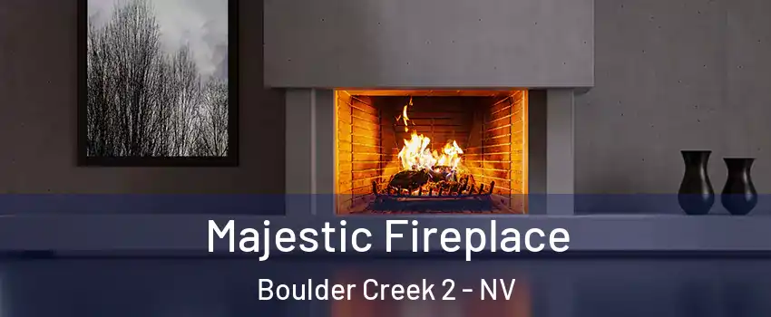 Majestic Fireplace Boulder Creek 2 - NV