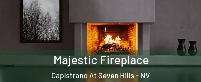 Majestic Fireplace Capistrano At Seven Hills - NV
