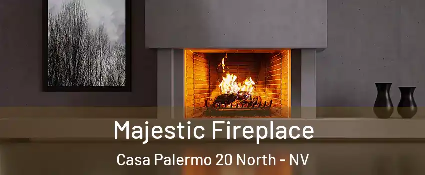 Majestic Fireplace Casa Palermo 20 North - NV