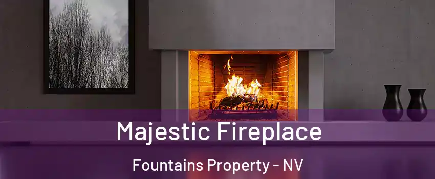 Majestic Fireplace Fountains Property - NV