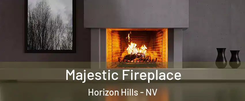 Majestic Fireplace Horizon Hills - NV