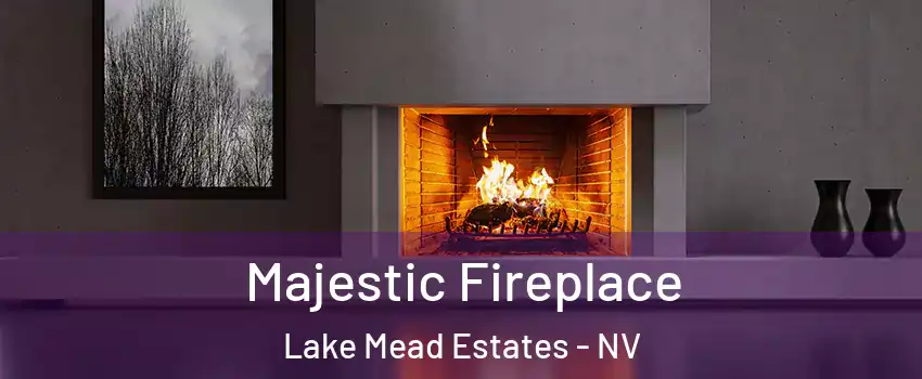 Majestic Fireplace Lake Mead Estates - NV