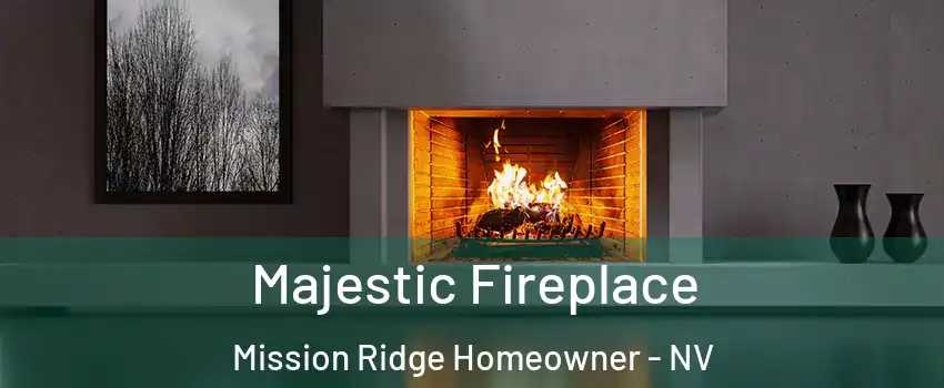Majestic Fireplace Mission Ridge Homeowner - NV