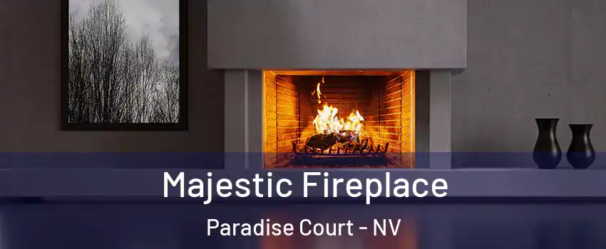 Majestic Fireplace Paradise Court - NV