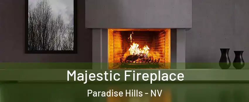 Majestic Fireplace Paradise Hills - NV