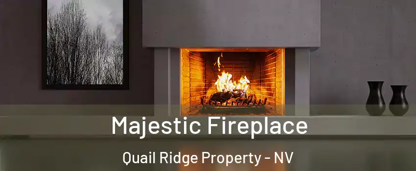 Majestic Fireplace Quail Ridge Property - NV