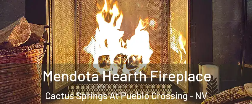 Mendota Hearth Fireplace Cactus Springs At Pueblo Crossing - NV