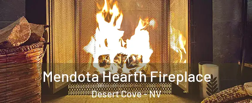 Mendota Hearth Fireplace Desert Cove - NV