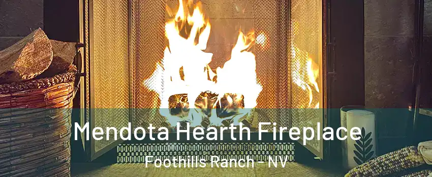 Mendota Hearth Fireplace Foothills Ranch - NV