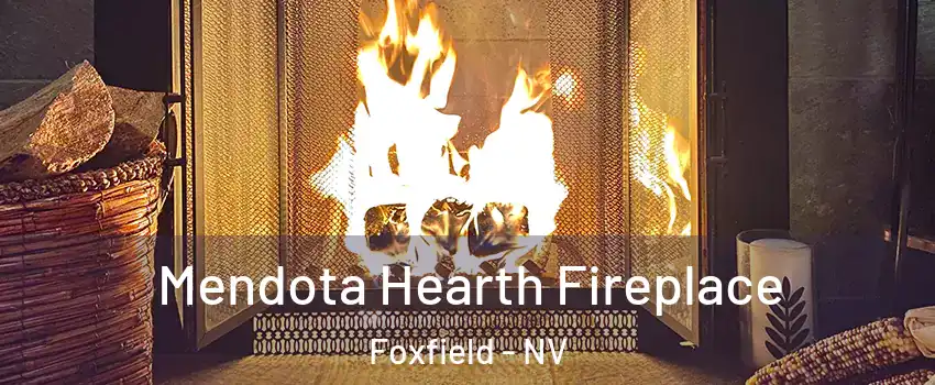 Mendota Hearth Fireplace Foxfield - NV