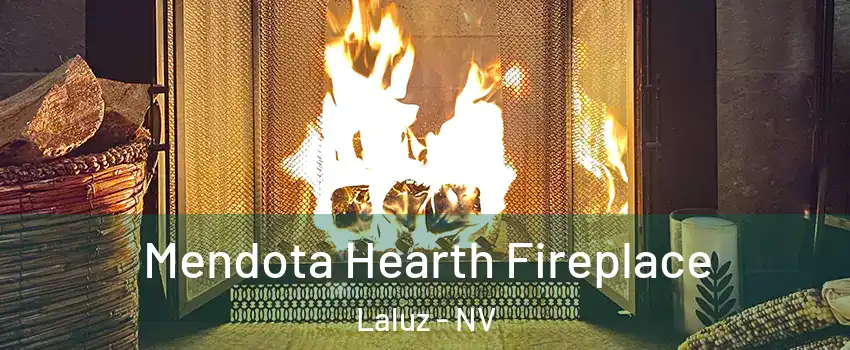 Mendota Hearth Fireplace Laluz - NV