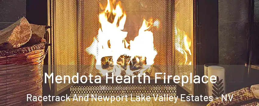 Mendota Hearth Fireplace Racetrack And Newport Lake Valley Estates - NV