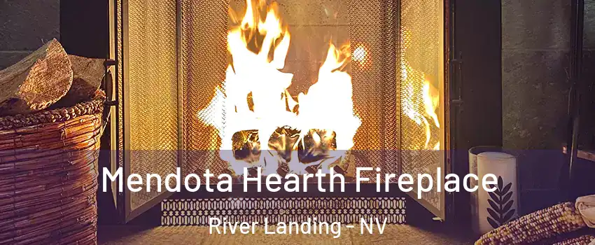 Mendota Hearth Fireplace River Landing - NV