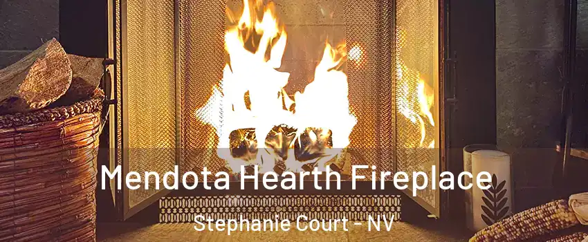 Mendota Hearth Fireplace Stephanie Court - NV