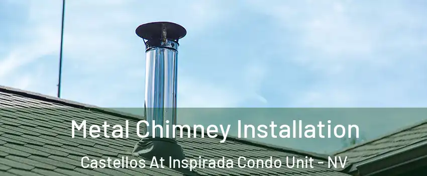 Metal Chimney Installation Castellos At Inspirada Condo Unit - NV