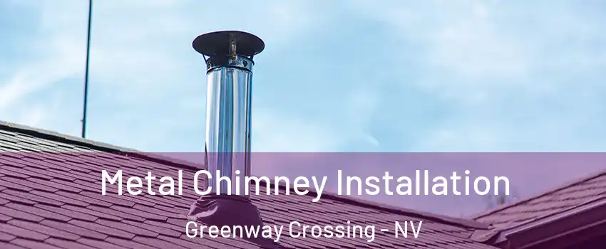 Metal Chimney Installation Greenway Crossing - NV