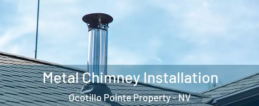 Metal Chimney Installation Ocotillo Pointe Property - NV