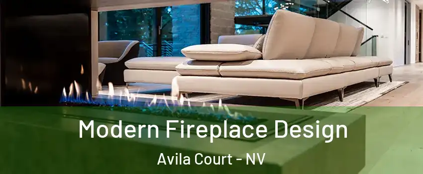 Modern Fireplace Design Avila Court - NV
