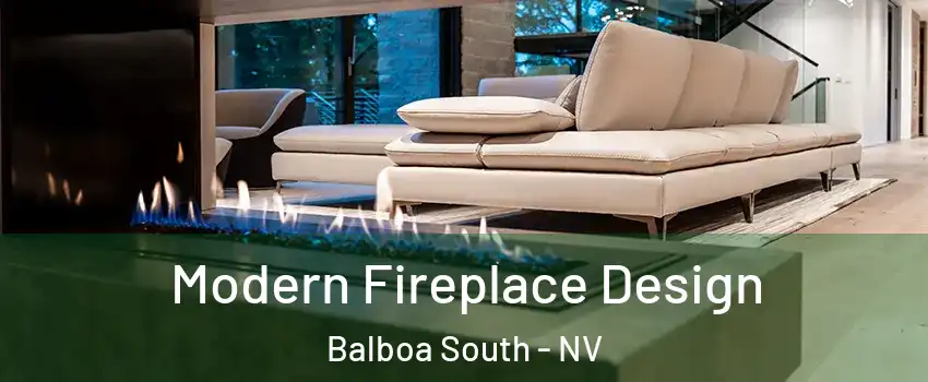 Modern Fireplace Design Balboa South - NV