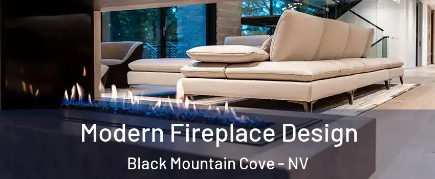 Modern Fireplace Design Black Mountain Cove - NV