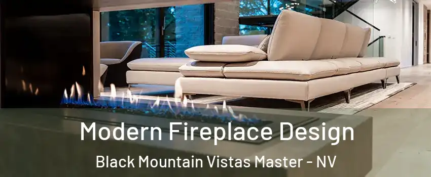 Modern Fireplace Design Black Mountain Vistas Master - NV
