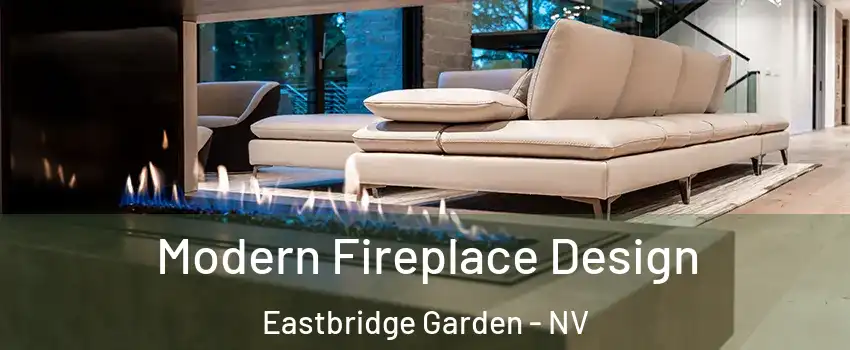 Modern Fireplace Design Eastbridge Garden - NV