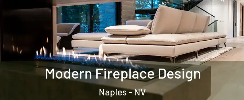 Modern Fireplace Design Naples - NV