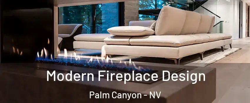 Modern Fireplace Design Palm Canyon - NV