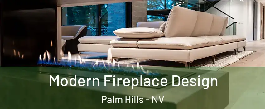 Modern Fireplace Design Palm Hills - NV