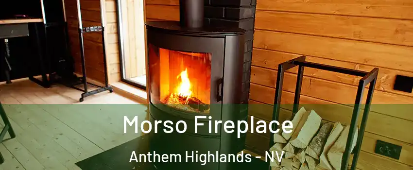Morso Fireplace Anthem Highlands - NV