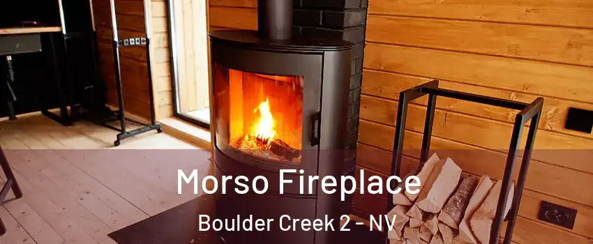 Morso Fireplace Boulder Creek 2 - NV