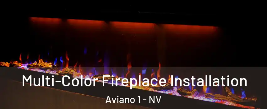 Multi-Color Fireplace Installation Aviano 1 - NV
