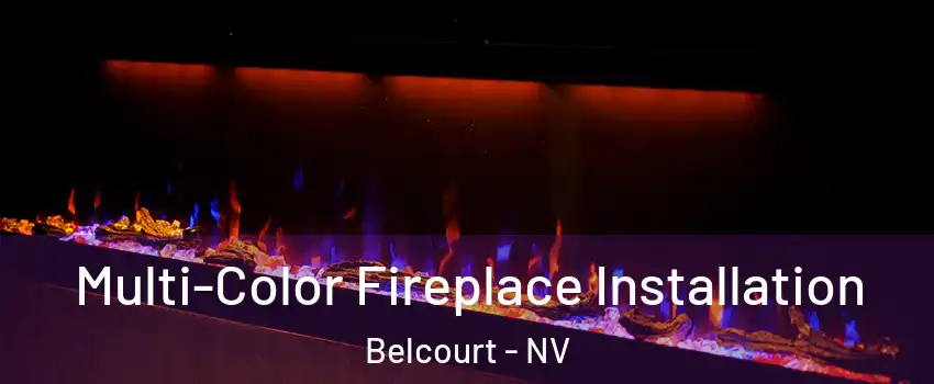 Multi-Color Fireplace Installation Belcourt - NV