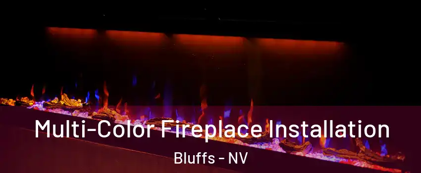 Multi-Color Fireplace Installation Bluffs - NV