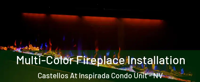 Multi-Color Fireplace Installation Castellos At Inspirada Condo Unit - NV