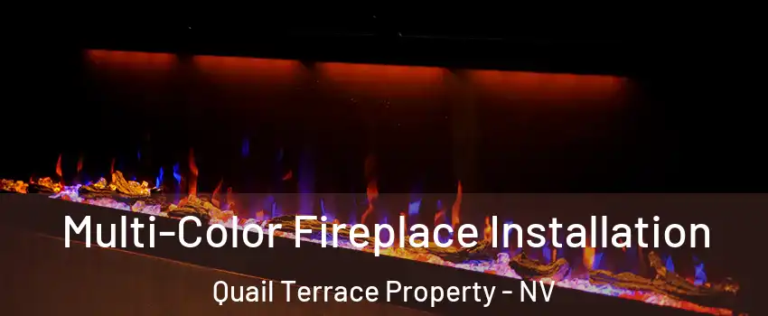 Multi-Color Fireplace Installation Quail Terrace Property - NV