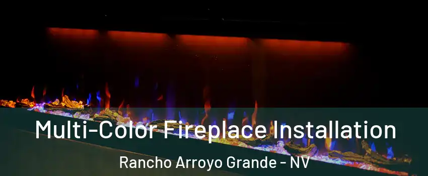 Multi-Color Fireplace Installation Rancho Arroyo Grande - NV