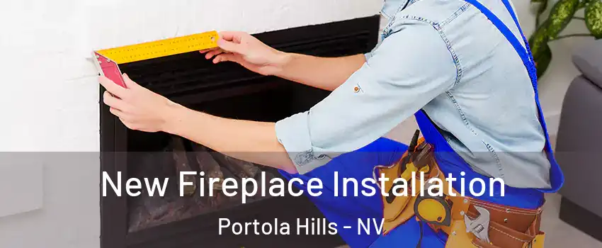 New Fireplace Installation Portola Hills - NV
