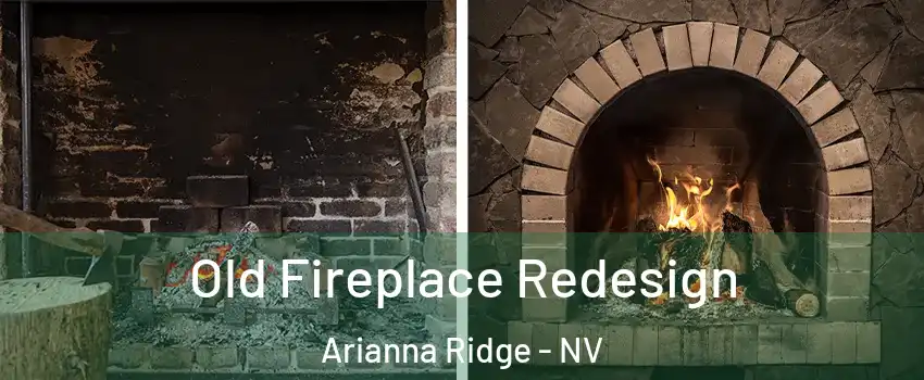 Old Fireplace Redesign Arianna Ridge - NV