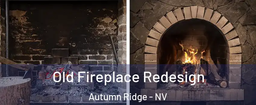 Old Fireplace Redesign Autumn Ridge - NV