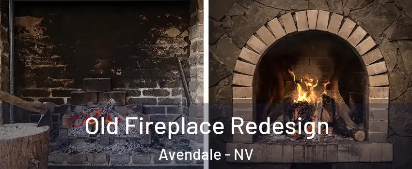 Old Fireplace Redesign Avendale - NV