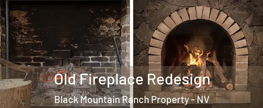 Old Fireplace Redesign Black Mountain Ranch Property - NV